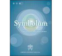 Symbolum. Percorsi e approfondimenti sul catechismo della Chiesa cattolica
