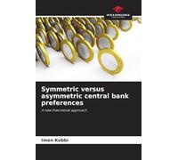 Symmetric versus asymmetric central bank preferences: A new theoretical approach