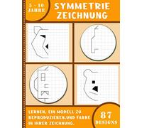 Symmetrie zeichnung - Lernen, ein modell zu reproduzieren, und farbe in ihrer zeichnung - 87 designs - 5-10 Jahre: Zeichenbuch für Kinder - Zeichnen lernen - Größe 21,59 x 27,94 cm