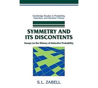 Symmetry and its Discontents: Essays on the History of Inductive Probability