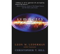 Symmetry and the Beautiful Universe [Lingua Inglese]