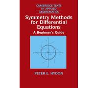 Symmetry Methods for Diff Equations: A Beginner's Guide - Hydon