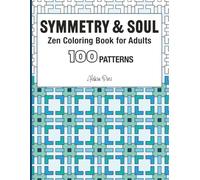 Symmetry & Soul | Zen Coloring Book for Adults: 100 Patterns | 8.5 x 11 in