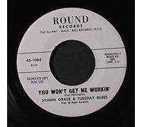 SYMON GRACE & TUESDAY BLUES - you won't get me workin' / out of sight