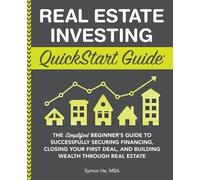 Symon He Real Estate Investing QuickStart Guide (Tascabile) QuickStart Guides