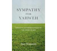 Sympathy for Yahweh: Creative Interpretations of the Book of Job