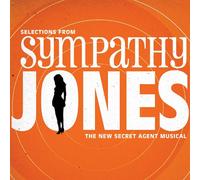 Sympathy Jones New York Studio Cast - Selections From Sympathy Jones (The New Secret Age