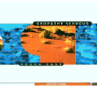Sympathy Nervous - Rough Cast