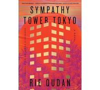 Sympathy Tower Tokyo: A Novel