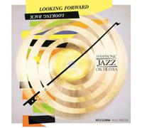 Symphonic Jazz Orchestra Looking Forward, Looking Back (CD) Album