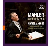 Symphonieorchester des Bayerischen Rundfunks; Mariss Jansons - Gustav Mahler: Symphony No. 6