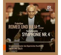 Symphonieorchester des Bayerischen Rundfunks; Sir Georg Solti - Sergej Prokofjew: Romeo und Julia; Pyotr Ilyich Tschaikowsky: Symphony No. 4