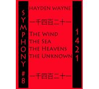 SYMPHONY #8-1421: The Wind, The Sea, The Heavens, The Unknown