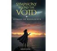Symphony Beyond the Void: Echoes of Resilience