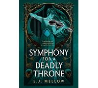 Symphony for a Deadly Throne: 3