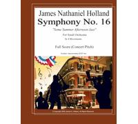 Symphony No. 16: Some Summer Afternoon Jazz for Small Orchestra, Full Score