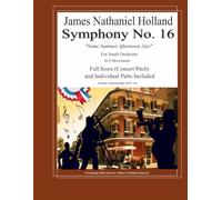 Symphony No. 16: Some Summer Afternoon Jazz for Small Orchestra, Full Score and Instrument Parts