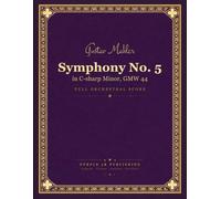 Symphony No. 5: in C-sharp Minor, GMW 44