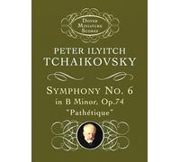 Symphony No. 6 in B Minor: Op. 74 - Pathétique