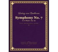 Symphony No. 7: in A Major, Op. 92