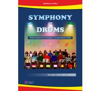 Symphony of drums. 18 brani classici da accompagnare con percussioni ricic...