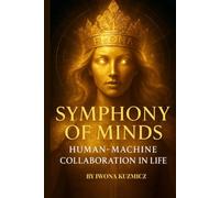 SYMPHONY OF MINDS: Human-Machine Collaboration in Life