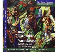 Boris Tishchenko Tishchenko: Yaroslavna (Ballett-Suite) / Sinfonie Nr. 3 (CD)