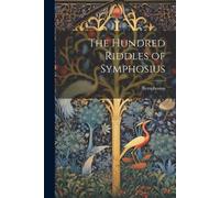 Symphosius The Hundred Riddles of Symphosius (Tascabile)