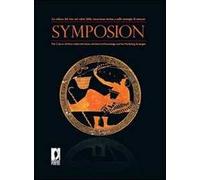 Symposion. La cultura del vino nei valori della conoscenza storica e nelle strategie di mercato. Ediz. italiana e inglese