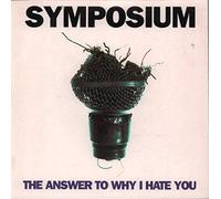 Symposium - 7 Answers To Why I Hate [Vinyl 12
