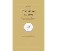 Symposium and Phaedrus: Plato's Two Dialogues on Love