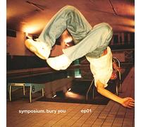 Symposium - Bury You [CD 1] [CD 1]