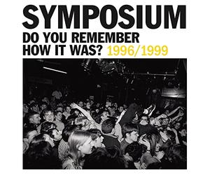 Symposium - Do You Remember How It Was? The Best Of Symposium (1996-1999)