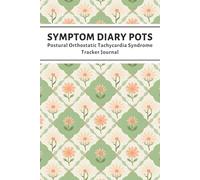 Symptom Diary POTS: Postural Orthostatic Tachycardia Syndrome Tracker to Help You Track Symptoms, Pain, Triggers, Medications, Food Intake, Hydration ... Dysautonomia, Anemia, Mitral Valve Prolapse