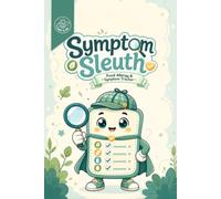 Symptom Sleuth: A Food Allergy & Symptom Tracker for Kids to Record Meals, Reactions, and Ingredient Clues