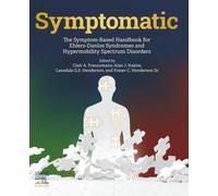 Symptomatic: The Symptom-based Handbook for Ehlers-danlos Syndromes and Hypermob