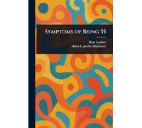 Symptoms of Being 35