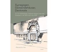Synagogen, Gemeindehäuser, Denkmale: Zur (Un-)Sichtbarkeit 'Jüdischen Bauens' nach dem Holocaust in der BRD und in der DDR: 34