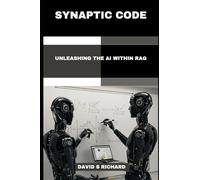 Synaptic code: Unleasing The AI within RAG