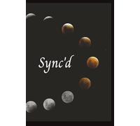 Sync'd: Sync’d™: The Moon & Menstrual Cycle Reflective Journal for Women - Mindfulness Planner for Lunar Phases, Self-Discovery & Wellness (Hardcover, 7x10)