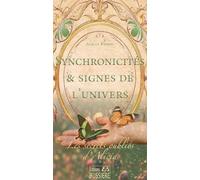 Synchronicités & Signes de l'Univers: Les secrets oubliés d'Alicia