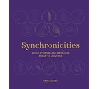 Synchronicities: Signs, symbols, and messages from the universe