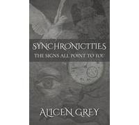 SYNCHRONICITIES: THE SIGNS ALL POINT TO YOU