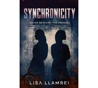 Synchronicity: Divine Measure, the Prequel