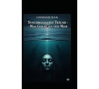 Synchronisierte Träume - Mias Geburt aus dem Meer: Vorgeschichte zu Eine Goldene Liebe