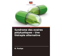 Syndrome des ovaires polykystiques - Une thérapie alternative