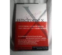 Syndrome X: Overcoming the Silent Killer That Can Give You a Heart Attack