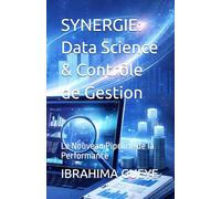 SYNERGIE: Data Science & Contrôle de Gestion: Le Nouveau Pipeline de la Performance