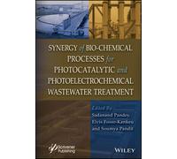Synergy of Bio-Chemical Processes for Photocatalytic and Phot (Copertina rigida)