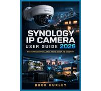 Synology IP Camera User Guide 2026: Mastering Surveillance from Setup to Security